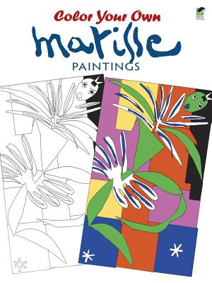 Color Your Own Matisse Paintings - Hendler, Muncie, and Matisse, Henri