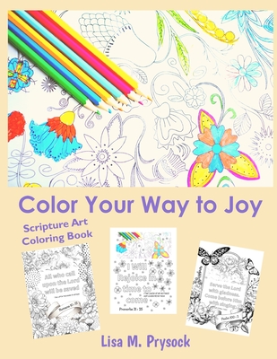 Color Your Way to Joy: Scripture Art Coloring Book - Prysock, Lisa