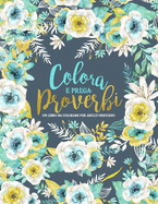 Colora e prega: Proverbi: Un libro da colorare per adulti cristiano: Un libro religioso originale con 45 versetti biblici da colorare