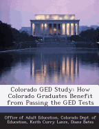 Colorado GED Study: How Colorado Graduates Benefit from Passing the GED Tests