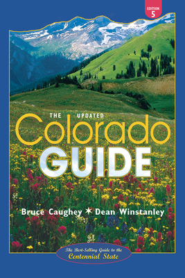 Colorado Guide: Fifth Edition, Updated - Caughey, Bruce, and Winstanley, Dean