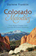 Colorado Melodies: Three Modern Couples Seek Love That Will Endure Hardships