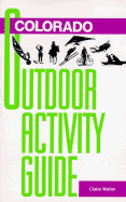 Colorado Outdoor Activity Guide - Walter, Claire