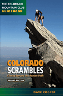 Colorado Scrambles: Climbs Beyond the Beaten Path, 2nd Edition