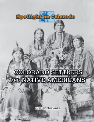 Colorado Settlers and Native Americans - Susienka, Kristen