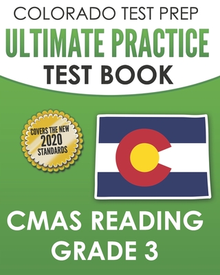 COLORADO TEST PREP Ultimate Practice Test Book CMAS Reading Grade 3: Includes 4 Complete CMAS Reading Practice Tests - Tmp Colorado, and Wake, C