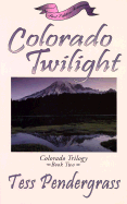 Colorado Twilight - Pendergrass, Tess