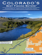 Colorado's Best Fishing Waters: Detailed Maps for Anglers of Over 70 of the Best Waters - Wilderness Adventures Press