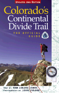Colorado's Continental Divide Trail: The Official Guide - Jones, Tom Lorang, and Fielder, John (Photographer)