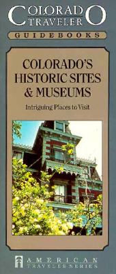 Colorado's Historic Sites and Museums - Eitemiller, David