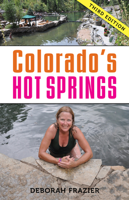 Colorado's Hot Springs - Frazier, Deborah