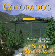 Colorado's Scenic Railroads - Kreck, Dick (Text by), and Nall, Bruce (Photographer)
