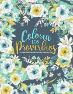 Colorea los Proverbios: Un libro cristiano de colorear para adultos: Un original libro religioso para colorear con 45 versculos de la Biblia