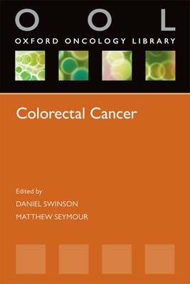 Colorectal Cancer - Swinson, Daniel (Editor), and Seymour, Matthew (Editor)