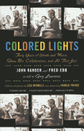 Colored Lights: Forty Years of Words and Music, Show Biz, Collaboration, and All That Jazz