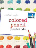 Colored Pencil Postcards: A Portable Studio