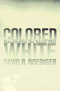 Colored White: Transcending the Racial Past