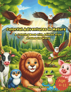 Colorful Adventures in Nature: A Coloring Book with Animals from Around the World