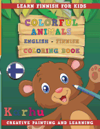 Colorful Animals English - Finnish Coloring Book. Learn Finnish for Kids. Creative Painting and Learning.