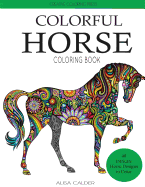 Colorful Horse Coloring Book: Intricate Horse Designs to Color