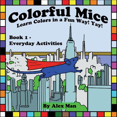 Colorful Mice Learn Colors in a Fun Way! yay! Everyday Activities - Man, Alex