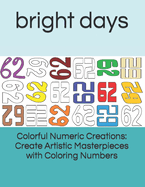 Colorful Numeric Creations: Create Artistic Masterpieces with Coloring Numbers