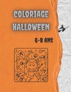 COLORIAGE HALLOWEEN 6-8 ans: Cahier de coloriage halloween pour enfants de 6 ? 8 ans 30 d?ssins ? colorier