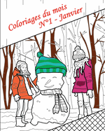 Coloriages du mois - N1 - Janvier: 25 coloriages pour adultes: images avec citations, de l'hiver, de paysages, de mandalas tendus, d'animaux et de bonhommes de neige