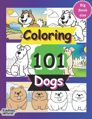 Coloring 101 Dogs: Coloring Book for Kids - Harry, Karls Richs (Contributions by), and Editorial, 2sun Shines