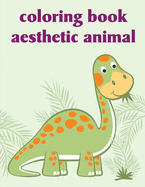 Coloring Book Aesthetic Animal: An Adorable Coloring Book with Cute Animals, Playful Kids, Best Magic for Children