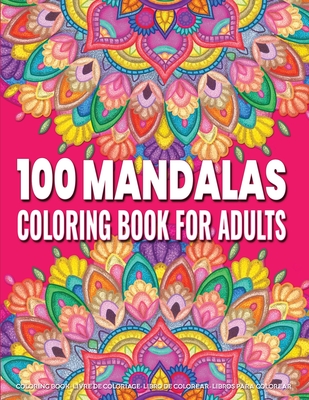 Coloring Book for Adults - 100 Mandalas: Adult Mandala Coloring Pages Contains 100 Unique Mandala Coloring Book for Adults Stress Relieving Designs - Lounge, Kreatif