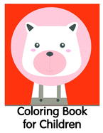 Coloring Book for Children: An Adorable Coloring Book with Cute Animals, Playful Kids, Best Magic for Children