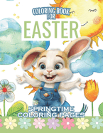 Coloring Book for Easter: Springtime Bunnies Easter Eggs and More