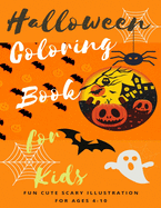 Coloring Book for Halloween: A Collection of Cute Spooky Illustrations for Kids ages 4-10 to Stimulate Creativity and Have Hours of Fun