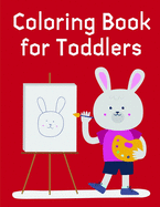 Coloring Book for Toddlers: A Coloring Pages with Funny design and Adorable Animals for Kids, Children, Boys, Girls
