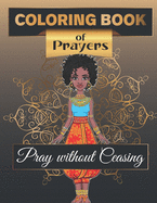 Coloring Book of Prayers. Pray Without Ceasing: Prayer Coloring Book for Women.