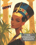 Coloring Book of The Pharaoh's Kingdom: Ancient Egypt - Pyramids, Egyptian Gods, Queens, Scenes & Hieroglyphs