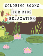 coloring books for kids relaxation: frog coloring book for kids