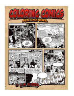 Coloring Comics - Volume One: Mixing the Awesomeness of Coloring With The Fun Of Comics!