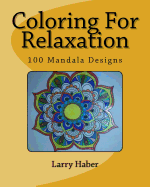 Coloring for Relaxation: 100 Mandala Designs