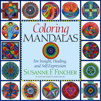 Coloring Mandalas 1: For Insight, Healing, and Self-Expression - Fincher, Susanne F