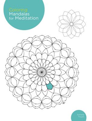 Coloring Mandalas for Meditation - Troyon, Armelle