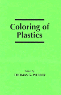 Coloring of Plastics - Webber, Thomas G (Editor)