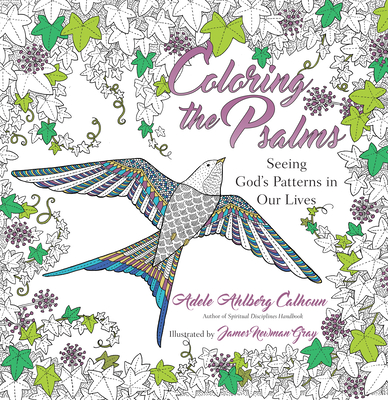 Coloring the Psalms: Seeing God's Patterns in Our Lives - Calhoun, Adele Ahlberg