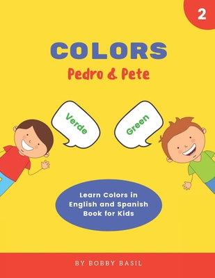 Colors: Learn Colors in English and Spanish Book for Kids - Basil, Bobby