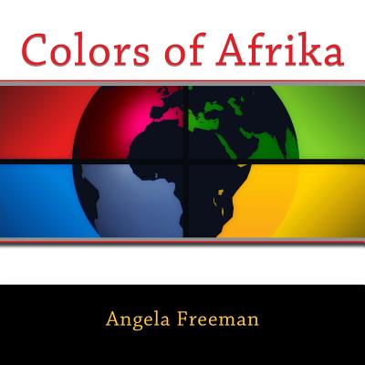 Colors of Afrika - Freeman, Angela