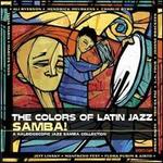 Colors of Latin Jazz: Samba - Various Artists