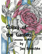 Colors of the Garden: Lessons in art