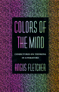 Colors of the Mind: Conjectures on Thinking in Literature