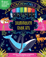 Colorworld: Illumination Chalk Art: Plus 35+ Glitter Stickers and Over 30 Pages to Color!
